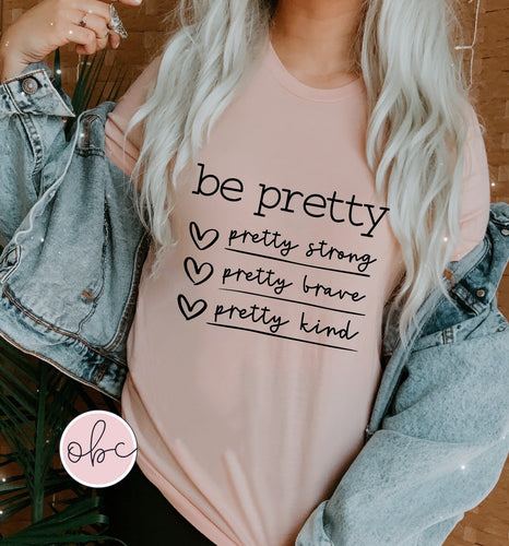 Be Pretty Graphic Tee