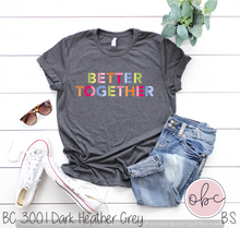 Load image into Gallery viewer, Better Together Graphic Tee