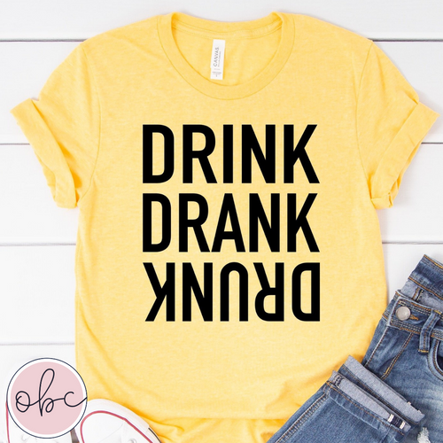 Drink Drank Drunk Graphic Tee