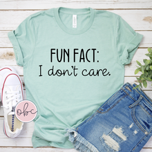 Load image into Gallery viewer, Fun Fact: I Don&#39;t Care Graphic Tee