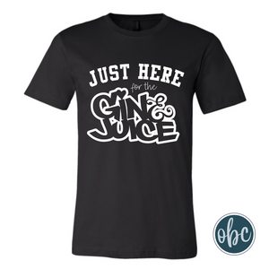 Here for the Gin and Juice Graphic Tee