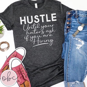Hustle til your Haters ask if you are Hiring Graphic Tee