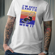 Load image into Gallery viewer, I&#39;m Sexy and I Mow It Graphic Tee