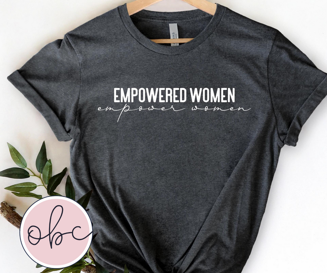 Empowered Women Empower Women Graphic Tee