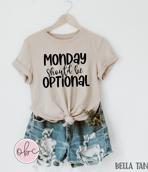 Monday Should Be Optional Graphic Tee