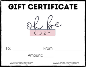 Gift Certificate - Oh Be Cozy