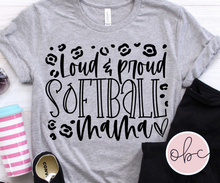 Load image into Gallery viewer, Loud and Proud Softball Mama Graphic Tee