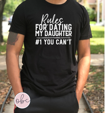 Load image into Gallery viewer, Rules for Dating My Daughter Graphic Tee