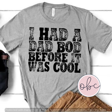 I had a Dad Bad Before it was Cool Graphic Tee