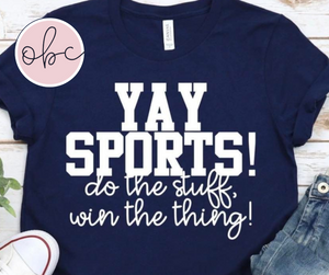 Yay Sports! Do the Stuff Win the Thing Graphic Tee