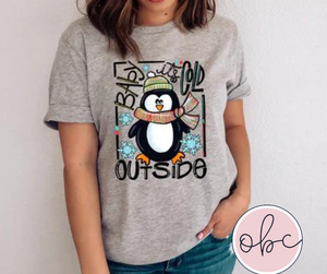 Baby It's Cold Outside Penguin Graphic Tee