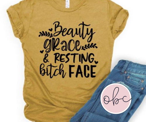 Beauty Grace Resting Bitch Face Graphic Tee