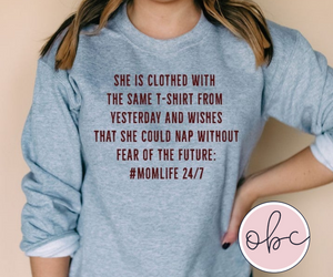 She is Clothed in the Same TShirt #momlife 24/7 Graphic Tee