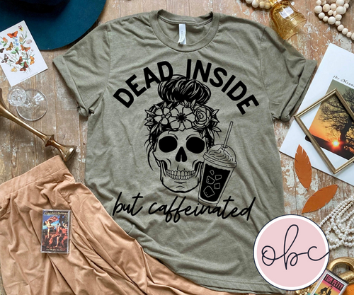 Dead Inside But Caffeinated Graphic Tee