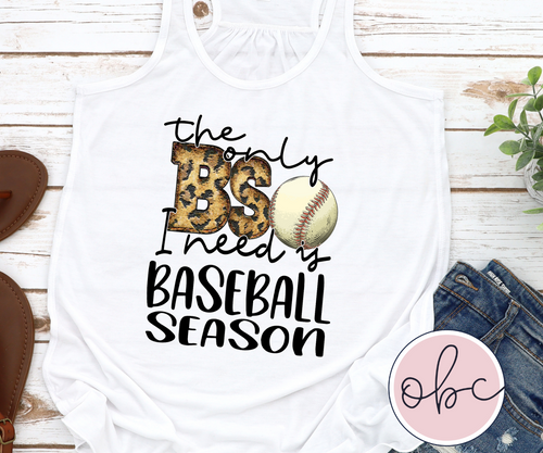 The Only BS I Need is Baseball Season Graphic Tee