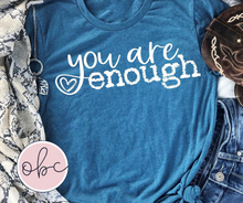 Load image into Gallery viewer, You are enough Graphic Tee