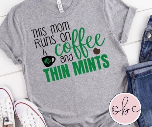 This Mom Runs on Coffee and Thin Mints Graphic Tee