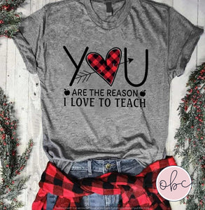 You Are the Reason Teacher Graphic Tee