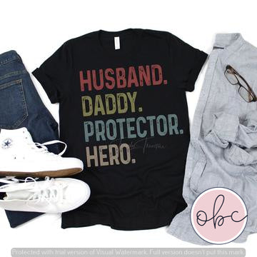 Husband. Daddy. Protector. Hero Graphic Tee