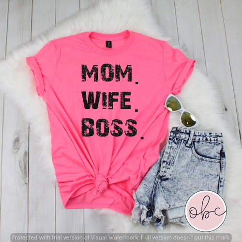 Mom. Wife. Boss. Graphic Tee